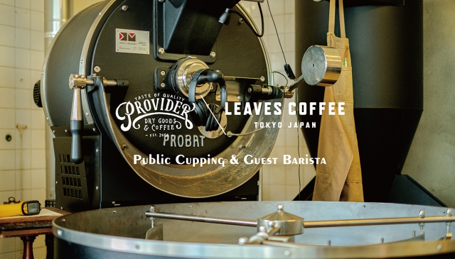 Leaves Coffee Roasters x Provider ｜杯測講座 & 客座咖啡師
