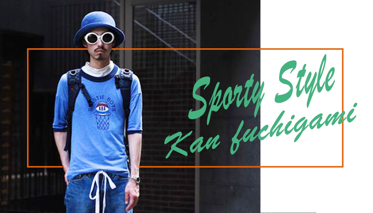 Sporty Style 訪談 ｜ Kan Fuchigami